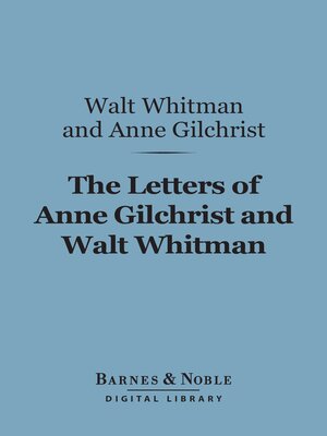 cover image of The Letters of Anne Gilchrist and Walt Whitman (Barnes & Noble Digital Library)
